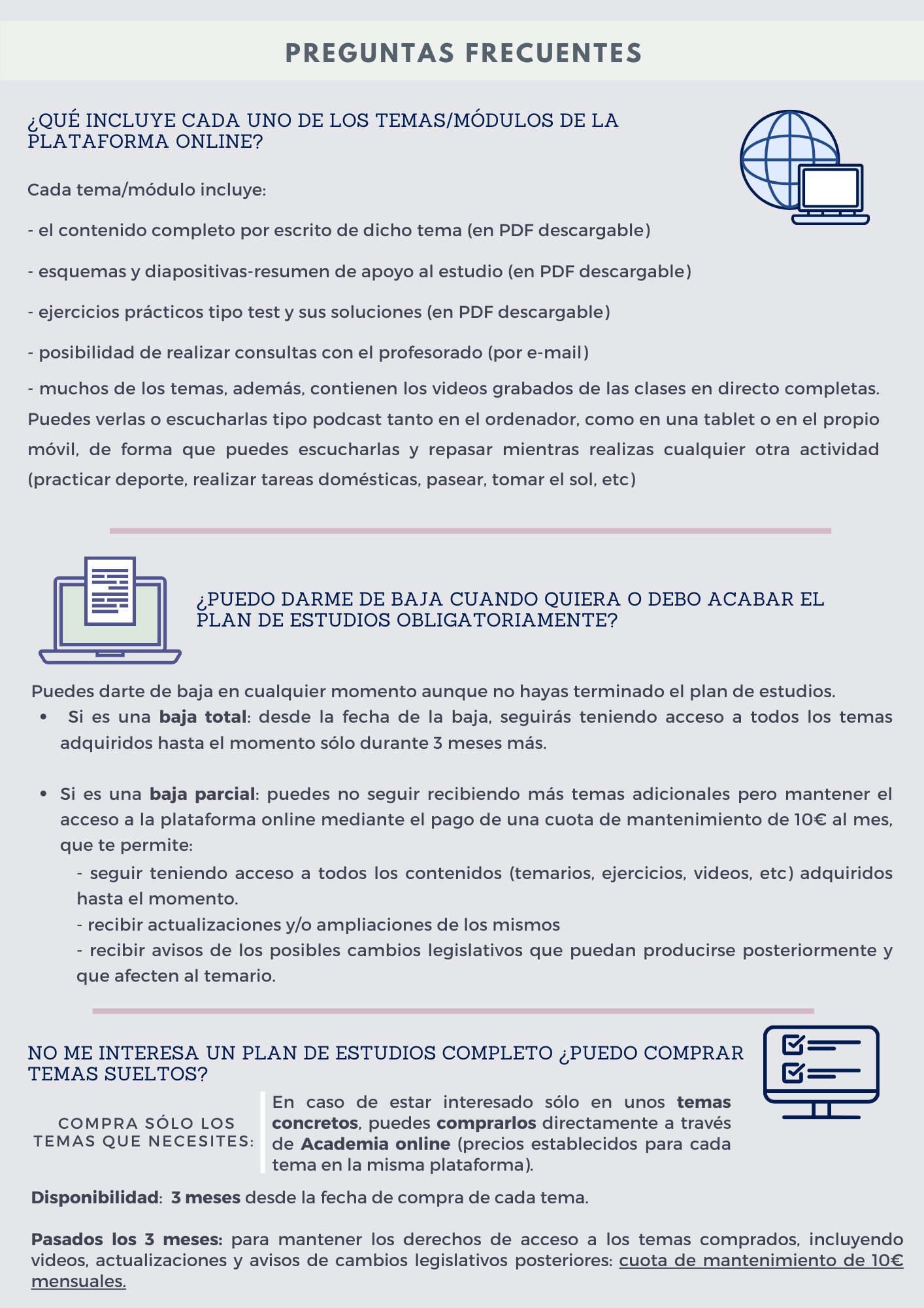 Cursos a través de campus virtual: precio de 6€/hora. Incluye videos de las clases. Temario propio y actualizado. Esquemas, resúmenes, test prácticos y simulacros de examen. Permite la compra de temas sueltos. Pagas sólo por lo que realmente necesitas y utilizas.