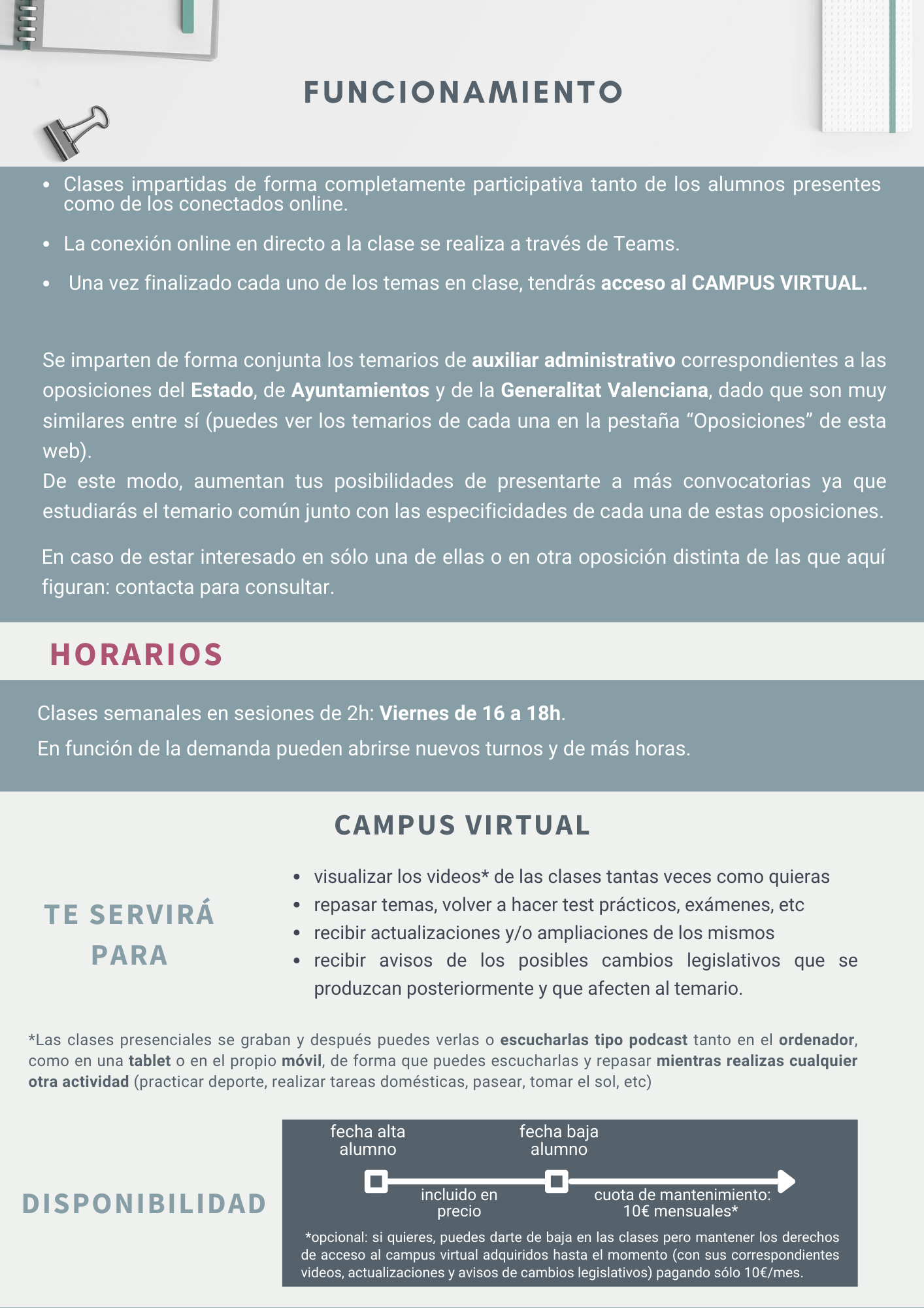 Precios clases presenciales: 72€/mes Incluye videos de las clases. Temario propio y actualizado. Esquemas, resúmenes, test prácticos y simulacros de examen.